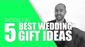 5 Best Wedding Gift Ideas