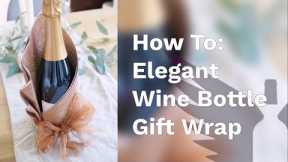 How To Wrap a Wine Bottle As a Gift