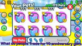 What do people trade for 10 anniversary gifts in Pet Simulator X