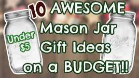 10 AWESOME Mason Jar GIFT IDEAS on a BUDGET | UNDER $5