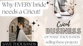 BEST Cricut Wedding Projects To Make Or Sell - Why EVERY Bride Needs A Cricut