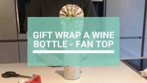 How To: gift wrap a wine bottle (fan top)
