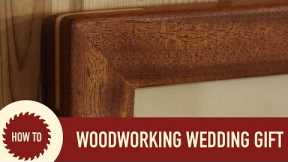 The Perfect Wedding Gift From a Woodworker