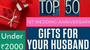 Top 50 Gift Ideas For Husband On First Anniversary Under Rs.2000 | Gifts for Husband | 2021
