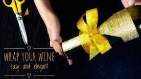 How to Wrap your wine for Gift || easy, fast and elegant ideas.