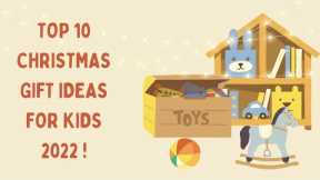 TOP 10 CHRISTMAS GIFT IDEAS FOR KIDS 2022
