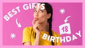 18TH BIRTHDAY GIFTS FOR GIRLS - UNIQUE INSPIRATION FOR 18YO - BEST GIFT GUIDES