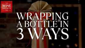 How to wrap a wine bottle in 3 different ways