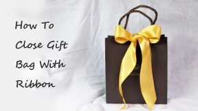 How To Close Gift Bag With Ribbon | Tie A Ribbon On Gift Bag