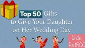 Top 50 Wedding Gift Ideas For Daughter Under Rs.1500 | Gifts For Marriage 2022 | Gifts For Daughter