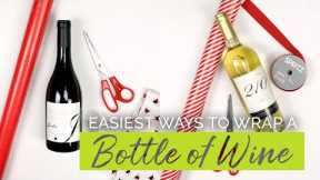 Easiest Ways to Wrap a Wine Bottle