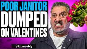 Poor Janitor DUMPED On VALENTINE'S DAY, What Happens Next Is Shocking | Illumeably