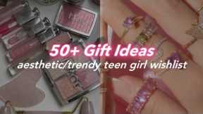 50 Gift Ideas | (aesthetic/trendy teen girl wishlist)