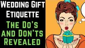 Wedding Gift Etiquette The Do's and Dont's Revealed 💖👰🏻🤵🎁