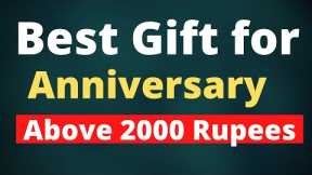 Best Gift for Anniversary Above 2000 Rupee | Anniversary Gift | 2021