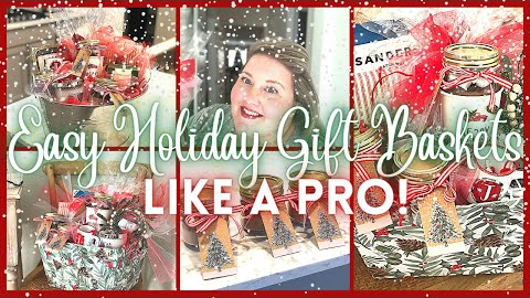 HOW TO-EASY HOLIDAY GIFT BASKETS- LIKE A PRO!