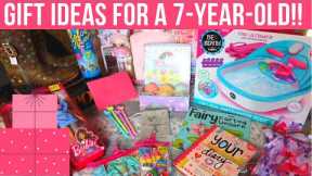 WHAT I GOT MY 7 YEAR OLD FOR HER BIRTHDAY || Gifts Ideas for a 7 Year Old Girl