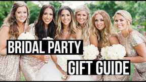 BRIDAL PARTY GIFT GUIDE! Ideas for Bridesmaids, Groomsman & Parents!