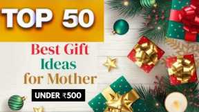 Top 50 Gift Ideas For Mother Under Rs.500 | Gift Ideas For Mom | Gift Ideas For Women 2021