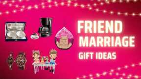 Marriage gifts for friend | Wedding gifts for friend marriage