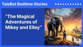 The Magical Adventures of Mikey and Elley | Kids Bedtime Stories