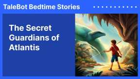 The Secret Guardians of Atlantis | Kids Bedtime Stories