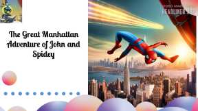 The Great Manhattan Adventure of John and Spidey | Bedtime Stories
