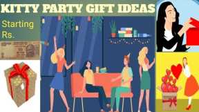 25 KITTY PARTY GIFT IDEAS  STARTING FROM Rs. 10