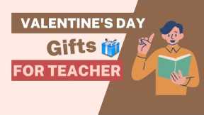 Valentine's Day Gift Ideas for Teachers | Teacher Valentine's Day Gifts | Gift For Teacher