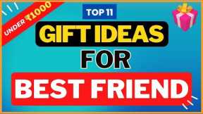 11+ Best Gift ideas for Male Best Friend under ₹1000 - Best Gifts for Guy Friends-Gifts for Your BFF