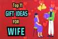Trending 11 Best Gift Ideas For Wife