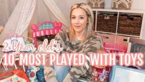 MY 2 YEAR OLD'S TOP 10 MOST PLAYED WITH TOYS 2019| Tres Chic Mama