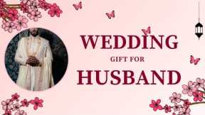 15 Best Wedding Gift For Husband | Gift for Husband on Wedding Day | Wedding Gifts for Your Groom