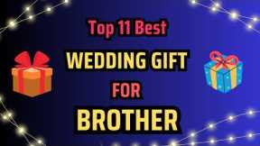 11 Best Wedding Gift for Brother | Gift for Brother Marriage | Anniversary Gift Ideas