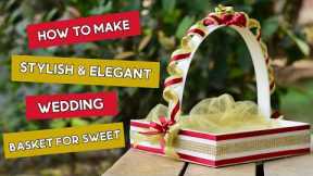How to make gift basket at home | Unique gift basket ideas for wedding | DIY gift basket