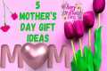 DIY Mother's Day Gift Ideas 2024