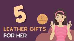 Leather Gifts for Her 🎁 (TO SHOW YOUR LOVE ON THE THIRD ANNIVERSARY) | Gift Finder