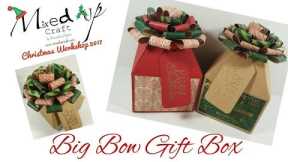 Christmas Workshop 2017 | Big Bow Christmas Gift Box | Video Tutorial