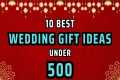 Top 10 Best Marriage Gift Ideas |