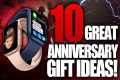 10 Remarkable Anniversary Gift Ideas