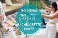 How To Throw a Bachelorette Party |