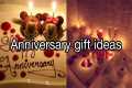 Best anniversary gift ideas for your