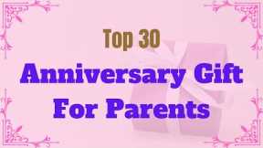 30 Best Anniversary Gift For Parents || Wedding Anniversary Gifts To Mom and Dad @RealGiftsHub