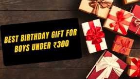 Top 50 Birthday Gift For Boys Under ₹ 300 | Perfect Birthday Gifts for #boyfriend #husband #brother