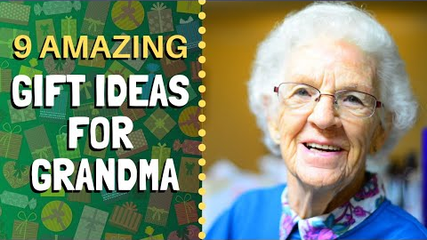 9 Best Gifts for Grandma / Grandmother 2023