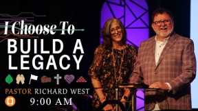 33rd Anniversary | I Choose To: Build a Legacy | Richard West | 9AM
