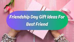 12 Best Friendship Day Gift Ideas For Best Friend | Friendship Day Gift Box @giftsandmore1