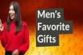 What gifts do men like the most?