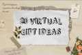 20 Online gift ideas | Virtual