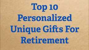 Top 10 Personalized Unique Gifts For Retirement